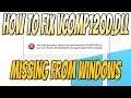How To FIX VCOMP120D.dll Error Missing or Corrupt File In Windows Tutorial