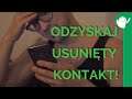 Jak odzyskać usunięte kontakty?