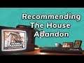 Recommending The House Abandon