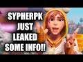SYPHERPK just leaked some INFO!! - TimTheTatMan (Fortnite Battle Royale)