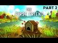 The First Friend - Playthrough Part 2 (First-person exploration game)