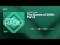 The Games of 2020 Part 2 | Waypoint Radio