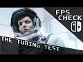 The Turing Test | FPS Check • Nintendo Switch Gameplay