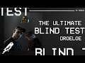 THE ULTIMATE DROELOE BLIND TEST