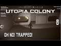 Utopia Colony ep8  OH NO!   I'M TRAPPED!!       Mars | Mining| Solar System