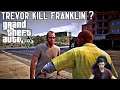 What Happen When Trevor Try to Kill Franklin | GTA 5 |