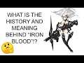 A short history behind the word "Iron Blood"!