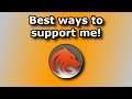 Best Ways to Support me (Patreon, Twitch, YouTube)