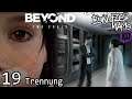 Beyond Two Souls | 19 | Trennung | LetsPlay | deutsch