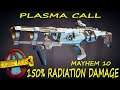 BL3 - LVL 65 - Plasma Call - 150% Radiation Dmg - Mayhem 10