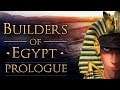 Builders of Egypt: Prologue BOW TO THE GREAT PHARAOH - First Impression | Let's Play BoE Gameplay