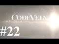 Code Vein 开荒 单人 Solo 第二十二期