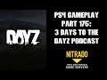 DAYZ PS4 Gameplay Part 175: 3 Days Until The DAYZ Podcast! (Chernarus Public Server)