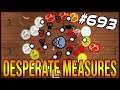 Desperate Measures - The Binding Of Isaac: Afterbirth+ #693