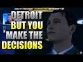 Detroit But YOU Make The Decisions! part 5