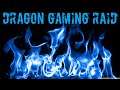 Dragon Gaming / Raids My Channel / What a Surprise Thank you / Dragon Gaming!!!