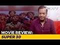 Super 30 | Movie Review | Hrithik Roshan | Vikas Bahl