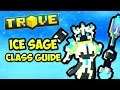 HOW TO "BUILD" ICE SAGE CLASS for END-GAME in TROVE 2019 - Ice Sage U10 & Ultra Shadow Towers Build
