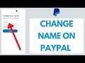 How to Change Name on PayPal (2021) | Change my PayPal Name