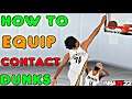 HOW TO GET CONTACT DUNKS IN NBA 2K22 | HOW TO EQUIP CONTACT DUNKS ON NBA 2K22