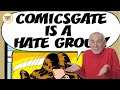 Is "ComicsGate" Really A Hate Group?
