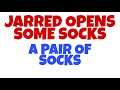 Jarred Opens Some Socks: A Pair of Socks!