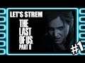 Let's Strem The Last of Us Part II *DAY 1*