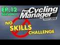 Pro Cycling Manager 2019: No Skills Challenge Ep.12