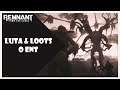 Remnant: Luta & Loots - O Ent
