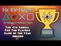 The 4th Annual For The Players Game of the Year Awards | FTP - The PopC PlayStation Podcast EP184