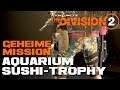 The Division 2 - Sushi Bagpack Trophy AQUARIUM Geheimauftrag FULLGAMEPLAY LETSPLAY