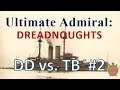 Ultimate Admiral: Dreadnoughts - Early Look - Destroyers vs. Torpedo Boats (Part 2)