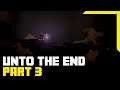 Unto The End Gameplay Walkthrough Part 3 (No Commentary)